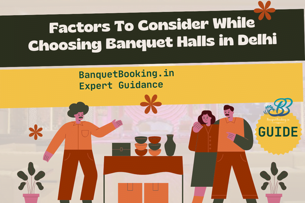 factors to choose banquet halls in delhi