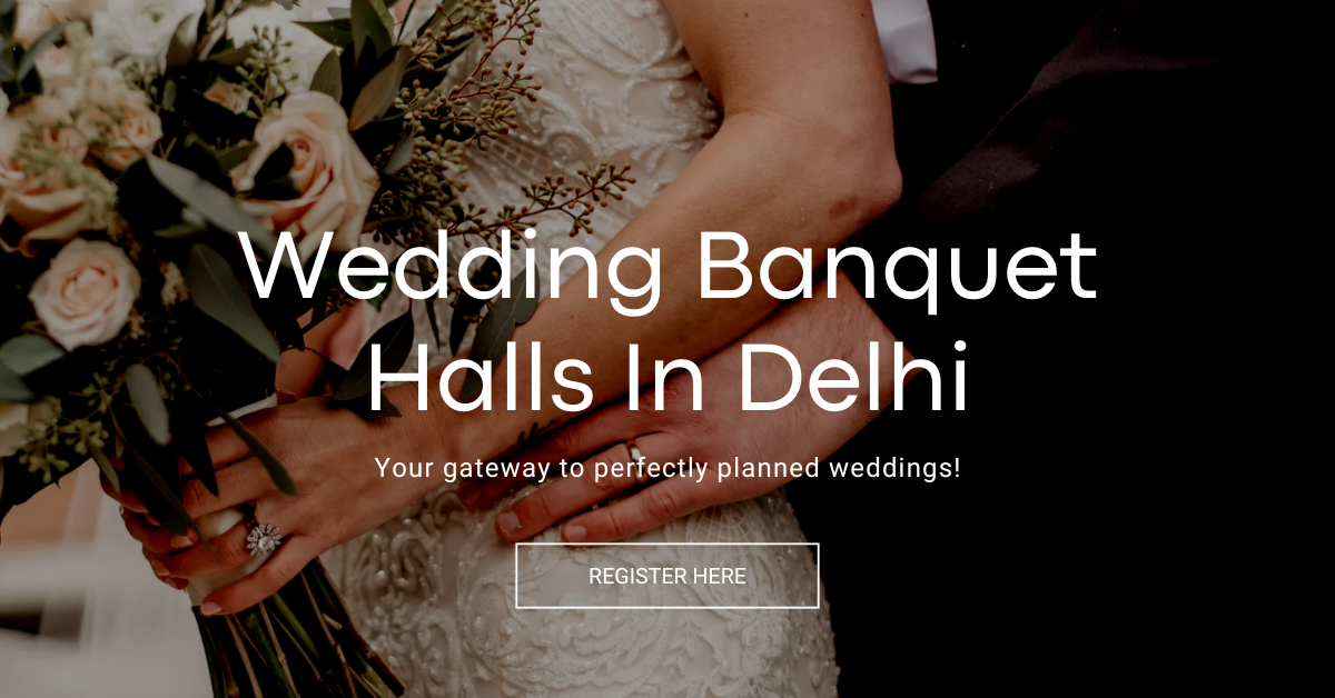 Wedding Banquet Halls In Delhi