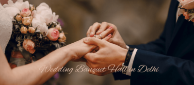 Wedding Banquet Hall in Delhi