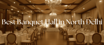 best banquet hall in north delhi