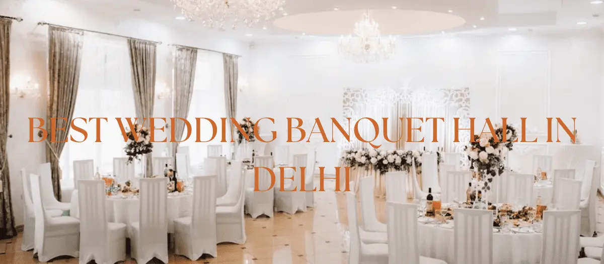 Best Wedding Banquet Hall in Delhi