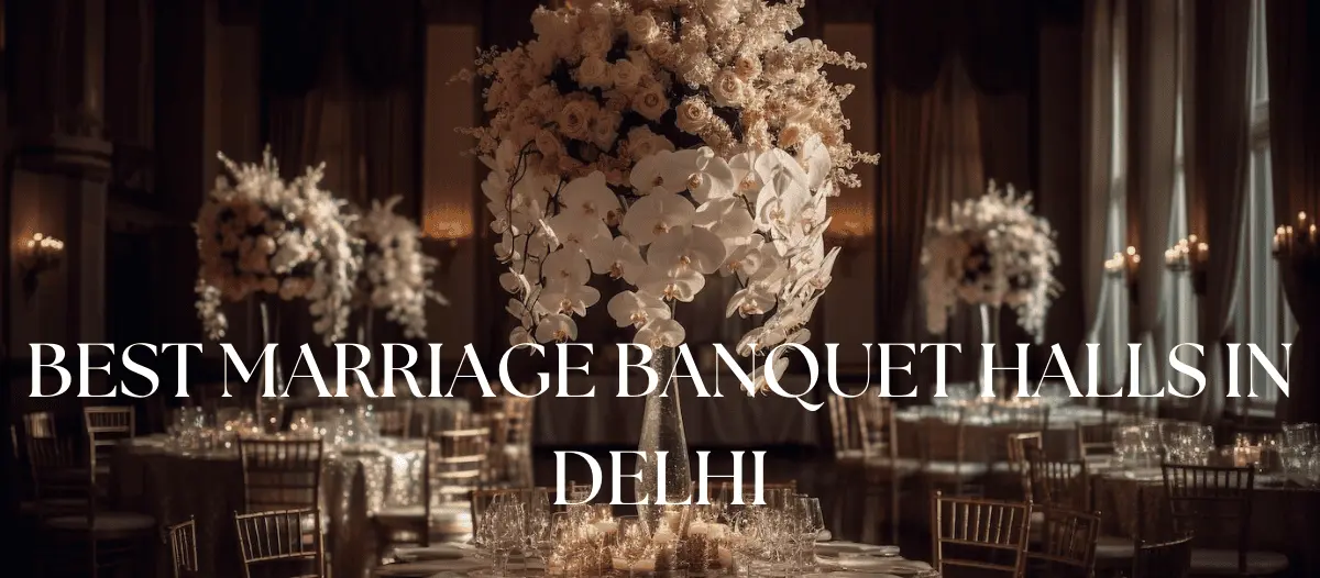 best marriage banquet halls in delhi