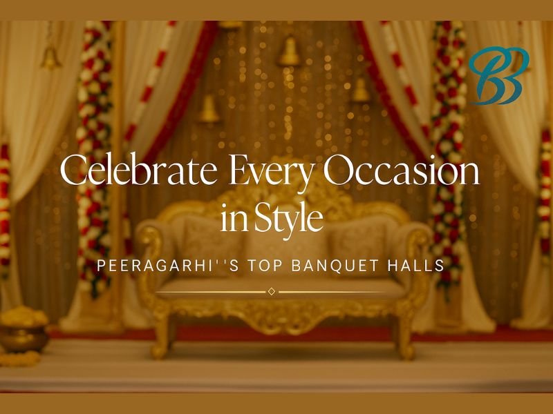 Celebrate Every Occasion in Style Peeragarhi’s Top Banquet Halls