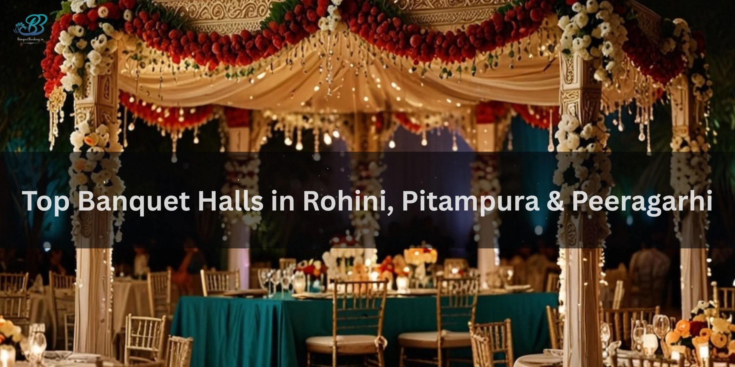 Banquet Halls in Rohini, Pitampura & Peeragarhi